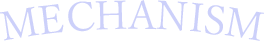 mechanism